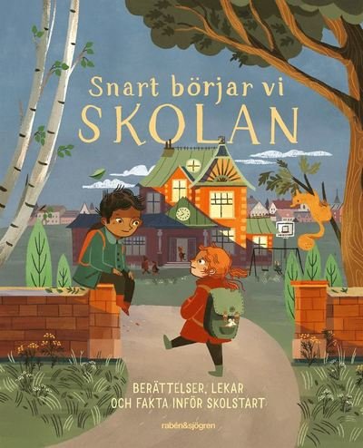 Snart börjar vi skolan : Berättelser, lekar och fakta inför skolstart - Antologi - Books - Rabén & Sjögren - 9789129729856 - June 18, 2021