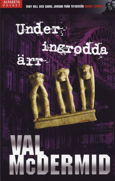 Cover for Val McDermid · Carol Jordan / Tony Hill: Under ingrodda ärr (Paperback Book) (2008)