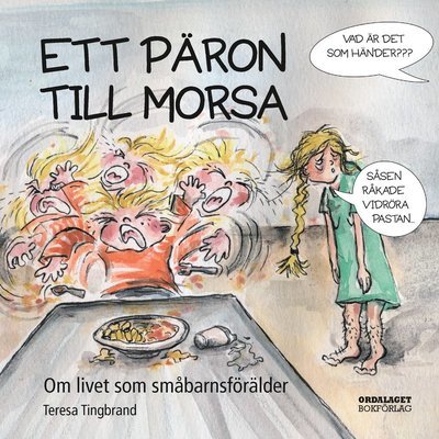 Cover for Teresa Tingbrand · Ett päron till morsa : om livet som småbarnsförälder (Bound Book) (2017)