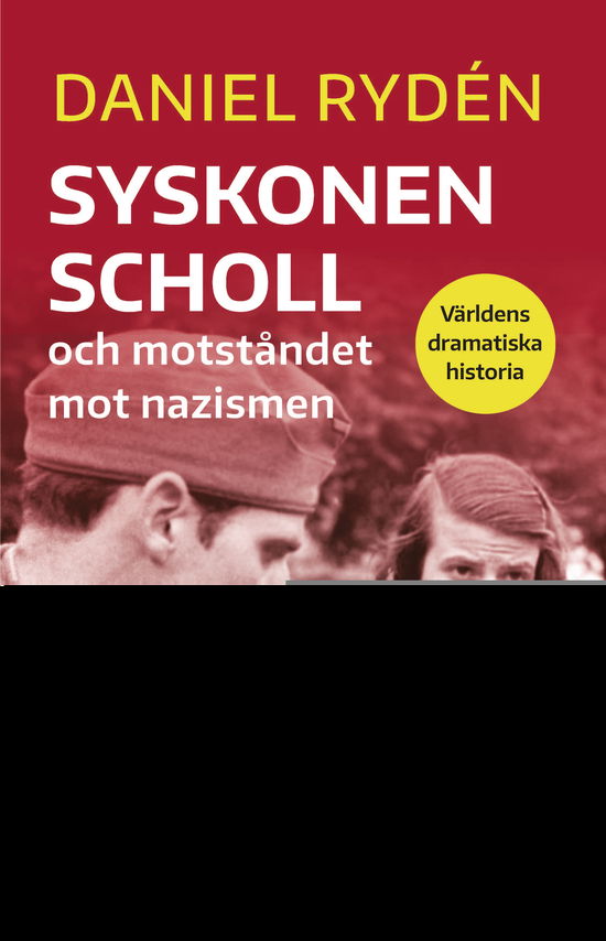 Cover for Daniel Rydén · Syskonen Scholl och motståndet mot nazismen (Book) (2023)