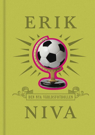 Cover for Erik Niva · Den nya världsfotbollen (Bound Book) (2010)