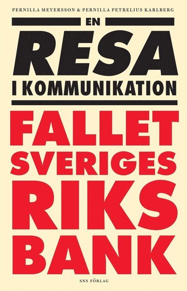 En resa i kommunikation : fallet Sveriges riksbank - Meyersson Pernilla - Books - SNS förlag - 9789186203856 - May 25, 2012