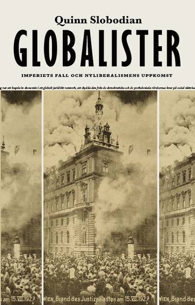 Cover for Quinn Slobodian · Globalister : imperiets fall och nyliberalismens uppkomst (Paperback Book) (2023)