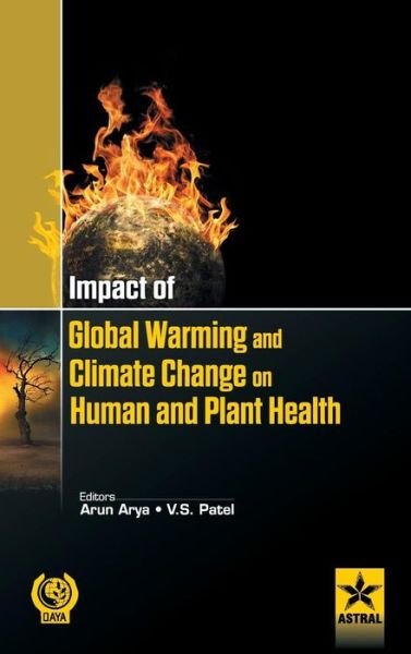 Cover for Arya, Arun &amp; V S Patel · Impact of Global Warming and Climate Change on Human and Plant Health (Innbunden bok) (2015)