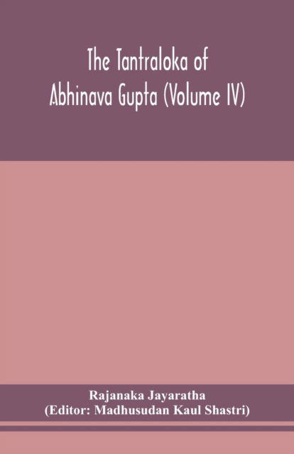 Cover for Rajanaka Jayaratha · The Tantraloka of Abhinava Gupta (Volume IV) (Paperback Book) (2020)