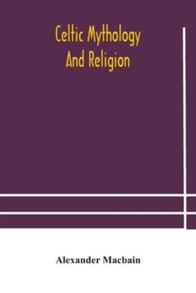 Cover for Alexander Macbain · Celtic mythology and religion (Taschenbuch) (2020)