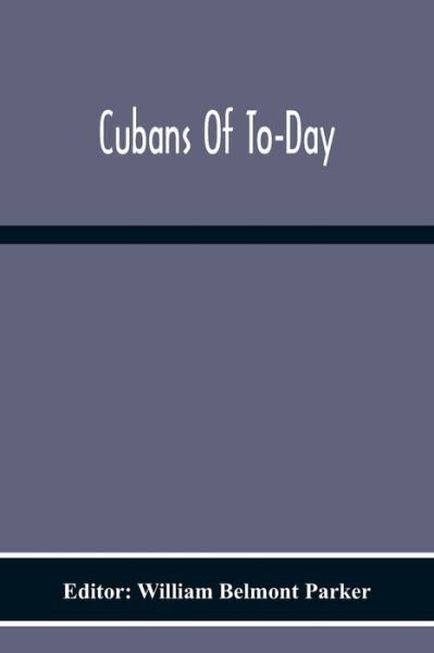 Cover for William Belmont Parker · Cubans Of To-Day (Paperback Book) (2020)