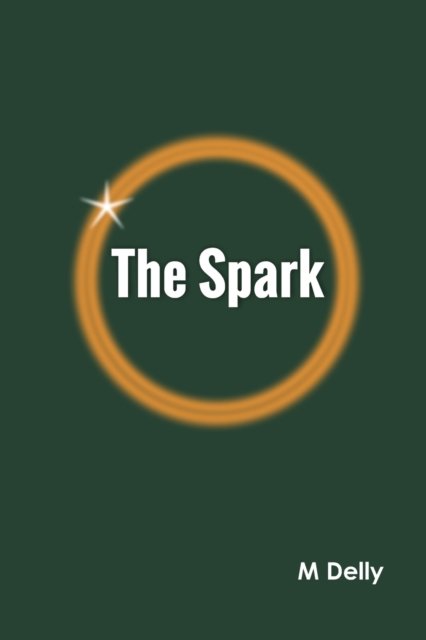Cover for M Delly · The Spark (Paperback Book) (2022)