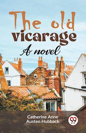 Cover for Catherine Anne Austen Hubback · The Old Vicarage a Novel (Paperback Book) (2023)