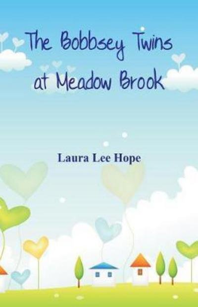 The Bobbsey Twins at Meadow Brook - Laura Lee Hope - Livros - Alpha Edition - 9789386874856 - 31 de janeiro de 2018