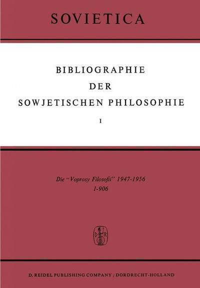 Bibliographie Der Sowjetischen Philosophie: Die 'Voprosy Filosofii' 1947-1956 - Sovietica - J.M. Boche&nacute; ski - Boeken - Springer - 9789401036856 - 29 februari 2012