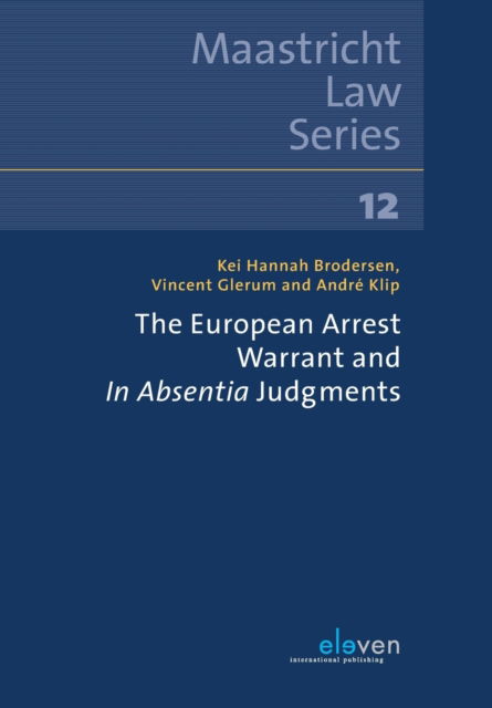 Cover for Kei Hannah Brodersen · The European Arrest Warrant and In Absentia Judgments - Maastricht Law Series (Paperback Book) (2020)