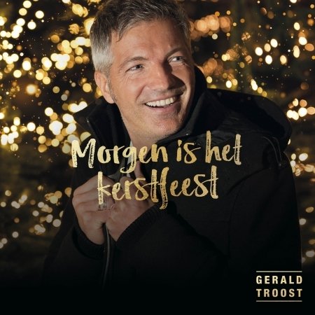 Cover for Gerald Troost · Morgen Is Het Kerstfeest (CD) (2017)