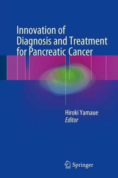 Cover for Innovation of Diagnosis and Treatment for Pancreatic Cancer (Hardcover Book) [1st ed. 2017 edition] (2017)