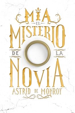 Mia El Misterio de la Novia - Astrid de Monroy Astrid - Libros - Independiente R - 9789993900856 - 1 de octubre de 2020