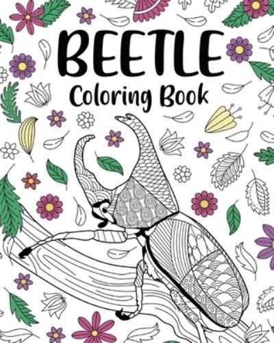Cover for PaperLand · Beetle Coloring Book: Gifts for Beetles Lovers, Floral Mandala Coloring, Insecta Coloring Book (Taschenbuch) (2024)