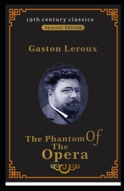Cover for Gaston LeRoux · The Phantom of the Opera (19th century classics illustrated edition) (Pocketbok) (2022)