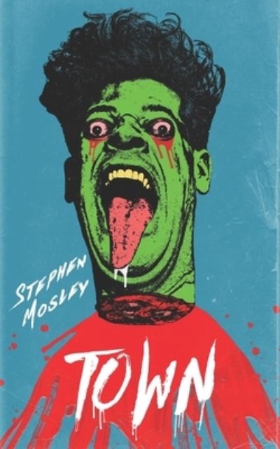 Cover for Stephen Mosley · Town (Paperback Book) (2021)