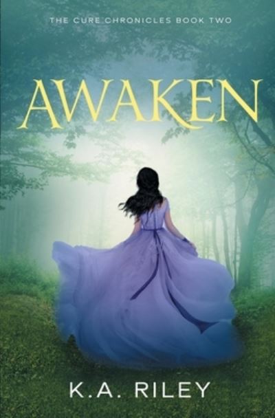 Cover for K a Riley · Awaken - The Cure Chronicles (Paperback Book) (2021)