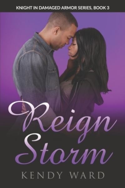 Cover for Kendy Ward · Reign Storm: Knight in Damaged Armor Book 3 (Paperback Book) (2021)