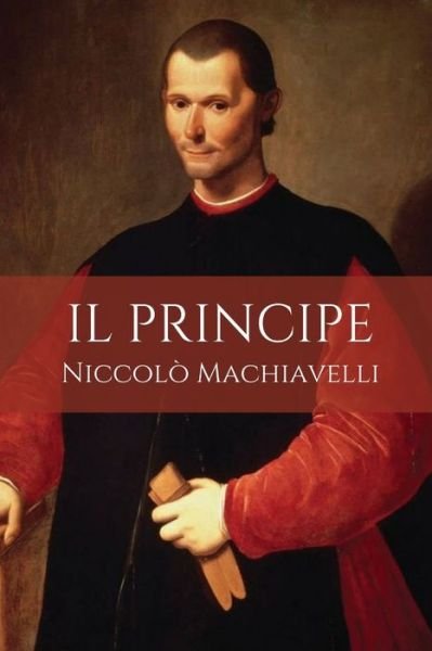 Il Principe - Niccolo Machiavelli - Bücher - Independently Published - 9798502221856 - 10. Mai 2021