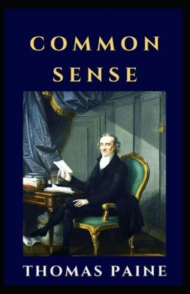 Cover for Thomas Paine · Common Sense by Thomas Paine Illustrated Edition (Taschenbuch) (2021)