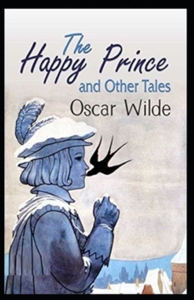 Cover for Oscar Wilde · The Happy Prince and Other Tales: (Paperback Book) [Annotated edition] (2021)
