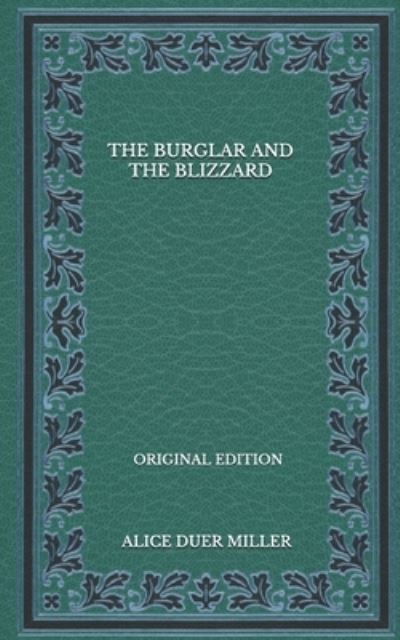 Cover for Alice Duer Miller · The Burglar And The Blizzard - Original Edition (Paperback Book) (2020)