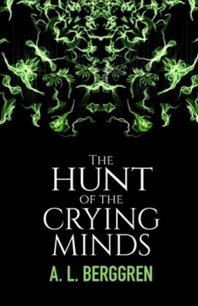 Cover for A L Berggren · The Hunt of the Crying Minds - The Crying Minds (Paperback Book) (2020)