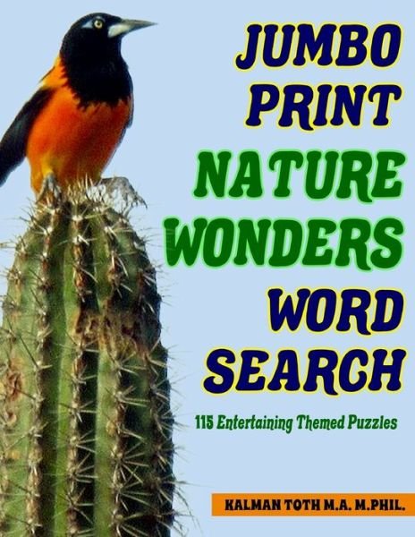 Jumbo Print Nature Wonders Word Search - Kalman a Toth M a M - Books - Independently Published - 9798578181856 - December 8, 2020