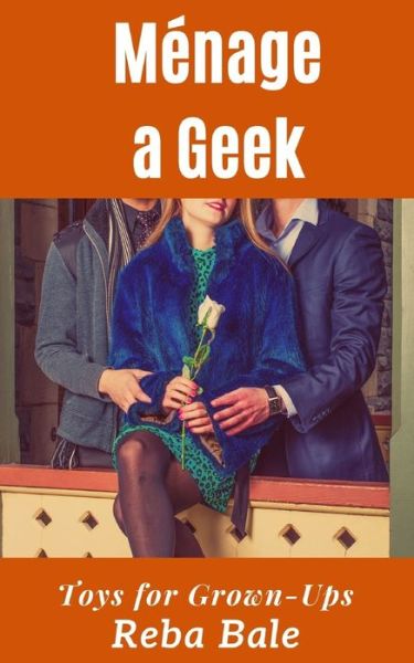 Cover for Reba Bale · Menage a Geek: Toys for Grown-Ups - Toys for Grown-Ups (Paperback Book) (2020)