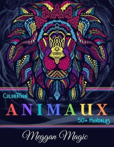 Cover for Meggan Magic · Coloration Animaux (50+ Mandalas) (Paperback Book) (2020)