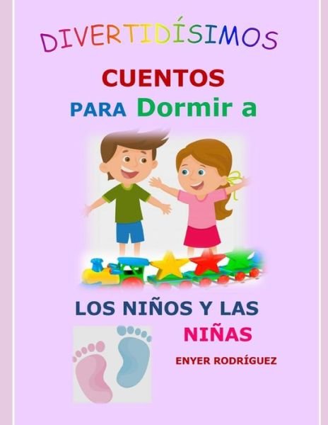 Cover for Enyer Rodríguez · Divertidisimos Cuentos Para Dormir a Los Ninos Y Las Ninas (Paperback Bog) (2020)