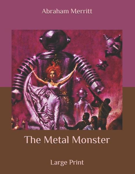 Cover for Abraham Merritt · The Metal Monster (Paperback Book) (2020)