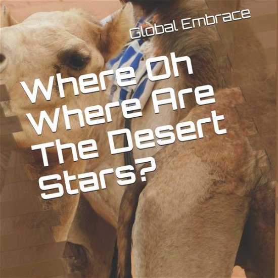 Cover for Global Embrace · Where Oh Where Are The Desert Stars? (Taschenbuch) (2020)