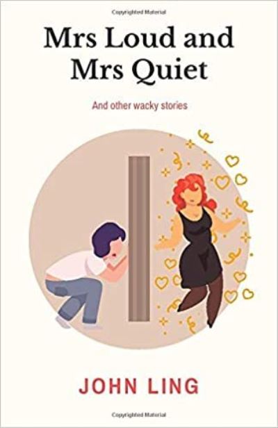 Mrs Loud and Mrs Quiet - John Ling - Książki - Independently Published - 9798677475856 - 24 sierpnia 2020