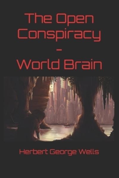 Cover for Herbert George Wells · The Open Conspiracy - World Brain (Paperback Book) (2021)