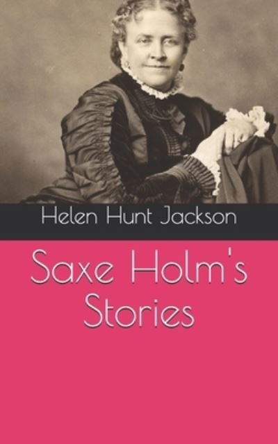 Cover for Helen Hunt Jackson · Saxe Holm's Stories (Paperback Book) (2021)