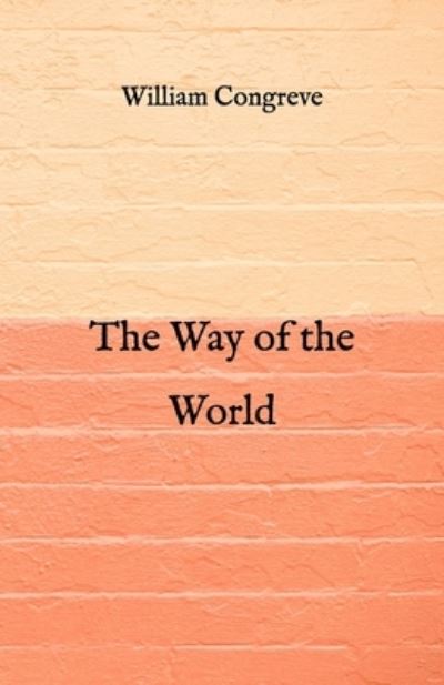 Cover for William Congreve · The Way of the World (Paperback Book) (2021)