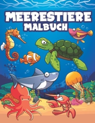 Cover for Mounart · Meerestiere malbuch: malbuch fur Kinder. Jungen und Madchen., Krake, Wal, Seepferdchen, Hai, Fisch, Delfin... zum Ausmalen (Paperback Book) (2021)