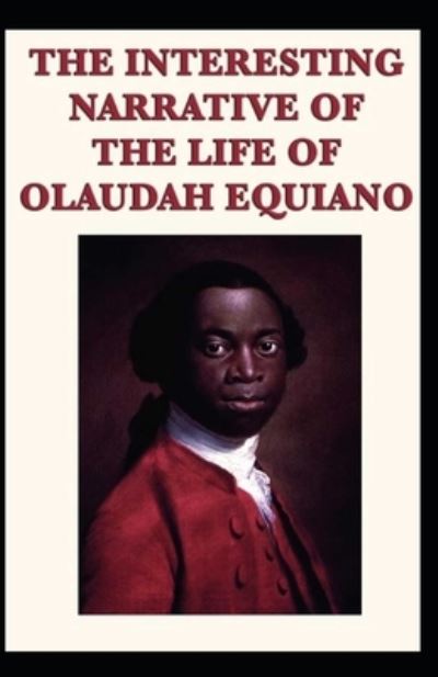 Cover for Olaudah Equiano · The Interesting Narrative of the Life of Olaudah Equiano by Olaudah Equiano (Paperback Book) (2021)