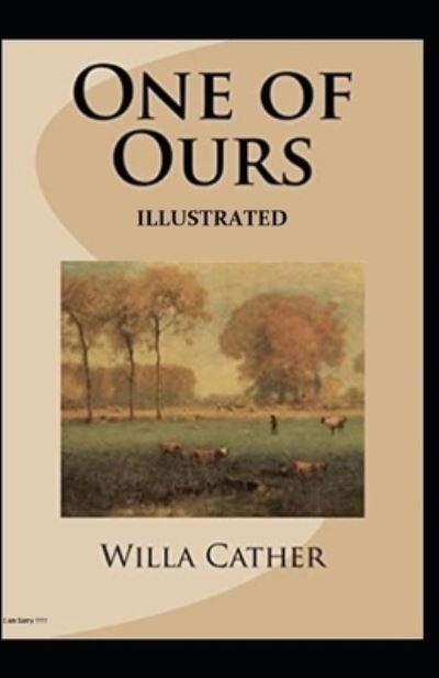 Cover for Willa Cather · One of Ours (Pulitzer Prize for Fiction 1923) Illustrated (Taschenbuch) (2021)