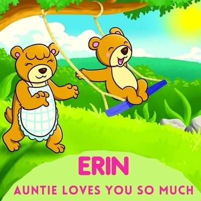 Cover for Sweetie Baby · Erin Auntie Loves You So Much: Aunt &amp; Niece Personalized Gift Book to Cherish for Years to Come (Paperback Bog) (2021)