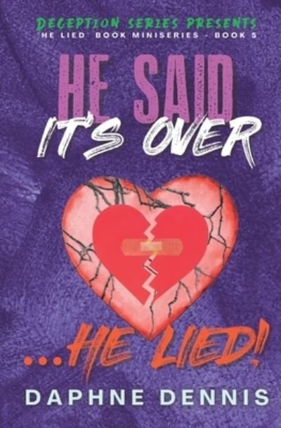 Cover for Daphne Dennis · He Said It's Over... He Lied!: Deception: He Lied Miniseries Book 5 - Deception (Paperback Book) (2022)