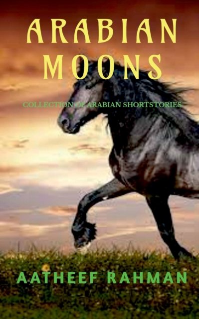 Cover for Aatheef Rahman · Arabian Moons: Collection of Arabian short stories (Paperback Bog) (2021)