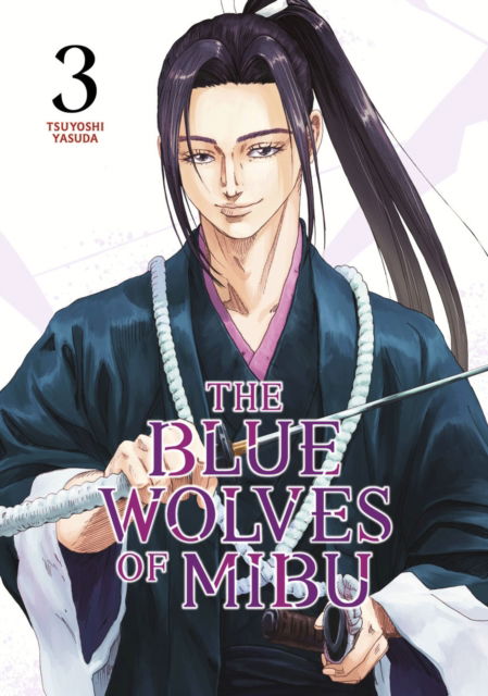 The Blue Wolves of Mibu 3 - The Blue Wolves of Mibu - Tsuyoshi Yasuda - Książki - Kodansha America, Inc - 9798888770856 - 27 sierpnia 2024