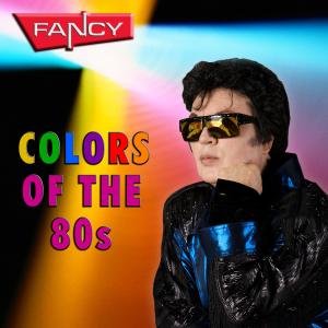 Cover for Fancy · Colors Of The 80's (CD) (2011)