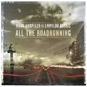 Cover for Mark Knopfler &amp; Emmylou Harris · All The Roadrunning (CD) (2006)