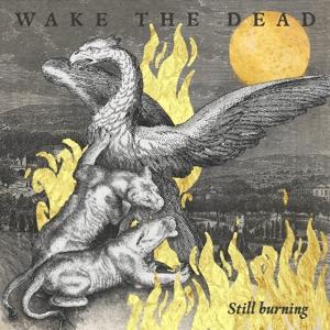 Cover for Wake The Dead · Still Burning (LP)