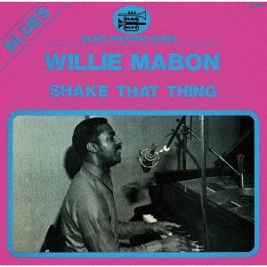 Cover for Willie Mabon · Shake That Thing (CD) [Japan Import edition] (2021)